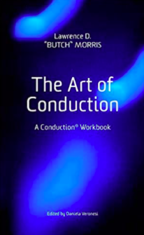 The Art of Conduction: A Conduction® Workbook