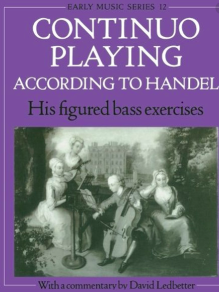 Continuo Playing According to Handel : His Figured Bass Exercises. With a Commentary