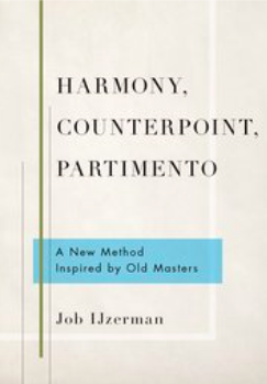 Harmony, Counterpoint, Partimento A New Method Inspired by Old Masters