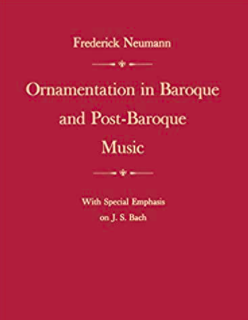 Ornamentation in Baroque and Post-Baroque Music, with Special Emphasis on J.S. Bach