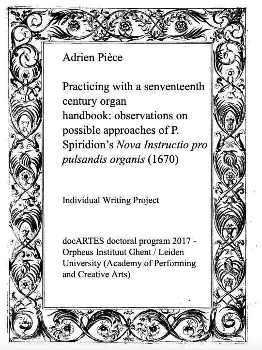 Practicing with a senventeenth century organ handbook: observations on possible approaches of P. Spiridion’s Nova Instructio pro pulsandis organis (1670)