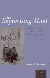 The Improvising Mind | Cognition and Creativity in the Musical Moment