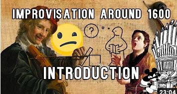 Improvisation around 1600 – Introduction